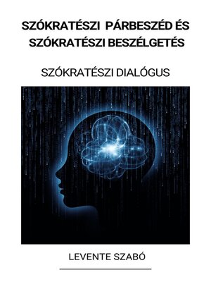 cover image of Szókratészi Párbeszéd és Szókratészi Beszélgetés (Szókratészi Dialógus)